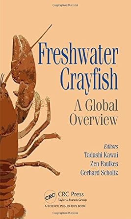 freshwater crayfish a global overview 1st edition tadashi kawai ,zen faulkes ,gerhard scholtz 1466586397,