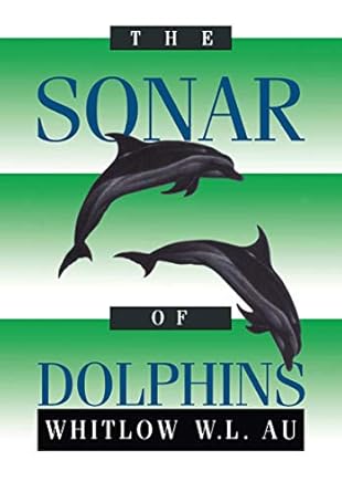 the sonar of dolphins 1st edition whitlow w l w l au 1461287456, 978-1461287452