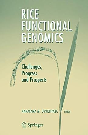 rice functional genomics challenges progress and prospects 1st edition narayana m upadhyaya 0387975780,