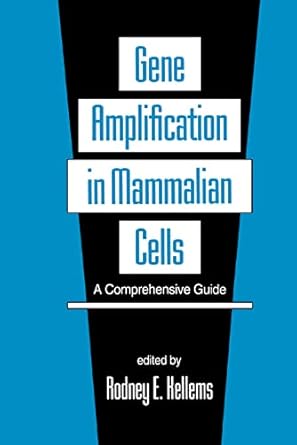 gene amplification in mammalian cells a comprehensive guide 1st edition rodney e kellems 0367402661,