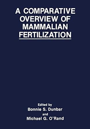 a comparative overview of mammalian fertilization 1st edition bonnie s dunbar 0306438410, 978-0306438417