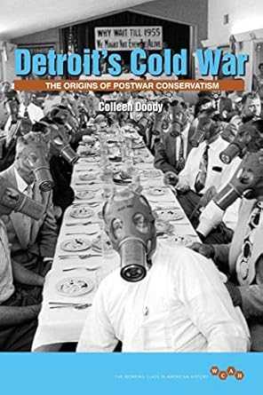 detroits cold war the origins of postwar conservatism 1st edition colleen doody 0252083105, 978-0252083105