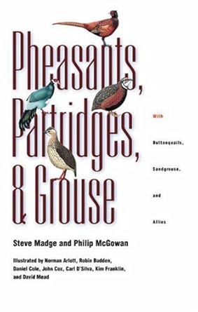 pheasants partridges and grouse a guide to the pheasants partridges quails grouse guineafowl buttonquails and