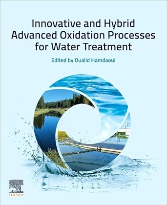 innovative and hybrid advanced oxidation processes for water treatment 1st edition oualid hamdaoui habil