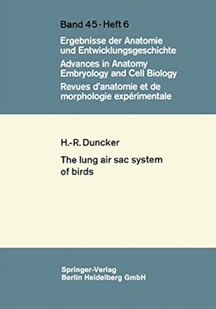the lung air sac system of birds a contribution to the functional anatomy of the respiratory apparatus 1st