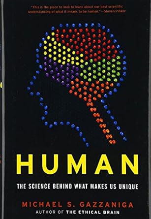 human the science behind what makes us unique 1st edition michael s gazzaniga 0060892889, 978-0060892883