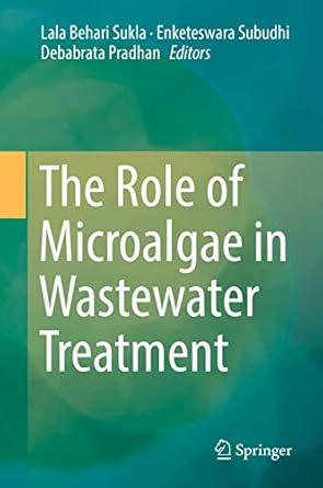 the role of microalgae in wastewater treatment 1st edition lala behari sukla ,enketeswara subudhi ,debabrata