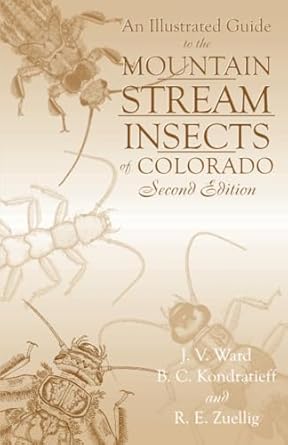an illustrated guide to the mountain streams insects of colorado 1st edition j v ward ,boris c kondratieff ,r