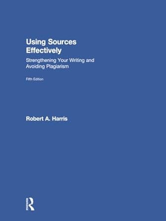 using sources effectively 1st edition robert harris 1138289663, 978-1138289666