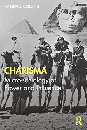 charisma micro sociology of power and influence 1st edition randall collins 0367373580, 978-0367373580