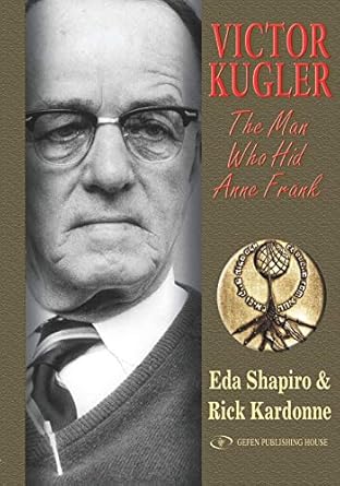 victor kugler the man who hid anne frank 1st edition eda shapiro ,rick kardonne 9652294101, 978-9652294104