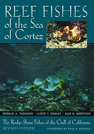 reef fishes of the sea of cortez the rocky shore fishes of the gulf of 1st edition donald a thomson ,lloyd t