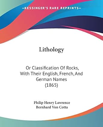 lithology or classification of rocks with their english french and german names 1st edition philip henry