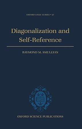 diagonalization and self reference 1st edition raymond m smullyan 0198534507, 978-0198534501