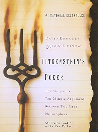 wittgensteins poker the story of a ten minute argument between two great philosophers 1st edition david
