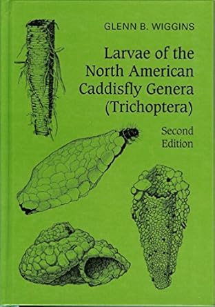 larvae of the north american caddisfly genera 1st edition glenn wiggins 0802027237, 978-0802027238