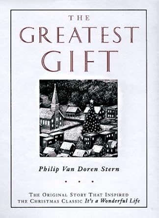 the greatest gift the original story that inspired the christmas classic its a wonderful life 1st edition