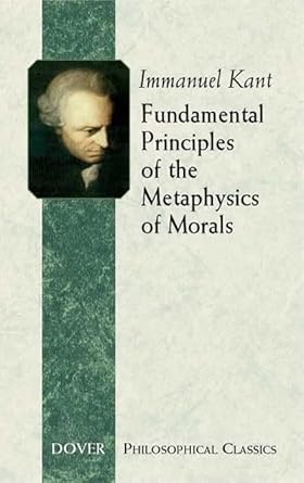 fundamental principles of the metaphysics of morals 1st edition immanuel kant 0486443094, 978-0486443096