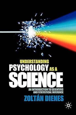 understanding psychology as a science an introduction to scientific and statistical inference 1st edition