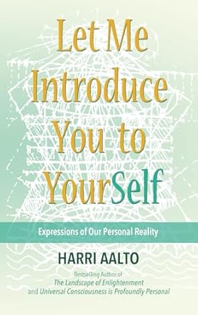let me introduce you to yourself expressions of our personal reality 1st edition harri aalto 0997811013,