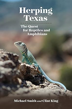 herping texas the quest for reptiles and amphibians 1st edition michael a smith ,clint r king 1623496640,