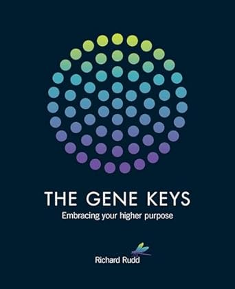 the gene keys embracing your higher purpose 1st edition richard rudd 1780285426, 978-1780285429