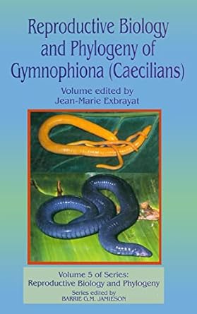 reproductive biology and phylogeny of gymnophiona caecilians 1st edition barrie g m jamieson ,jean marie