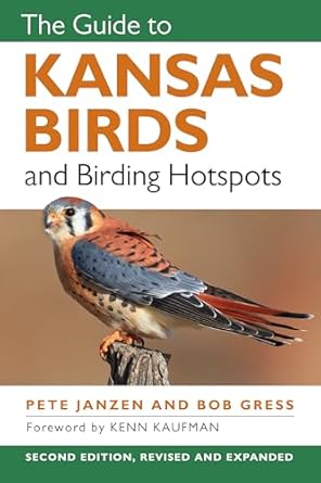 the guide to kansas birds and birding hotspots 1st edition pete janzen ,bob gress ,kenn kaufman 0700638598,