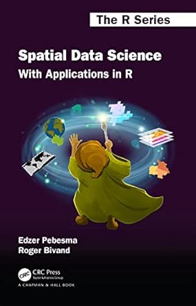 spatial data science with applications in r 1st edition edzer pebesma ,roger bivand 1138311189, 978-1138311183