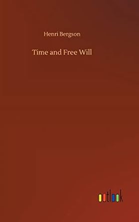 time and free will 1st edition henri bergson 3752407964, 978-3752407969