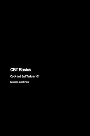cbt basics cock and ball torture 101 1st edition mistress violet pain 1778905382, 978-1778905384