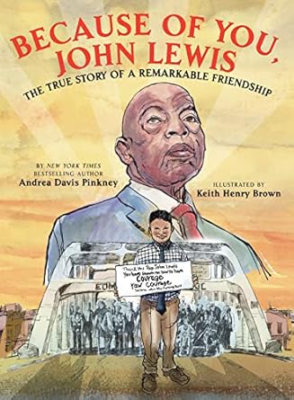 because of you john lewis 1st edition andrea davis pinkney ,keith henry brown 1338759086, 978-1338759082