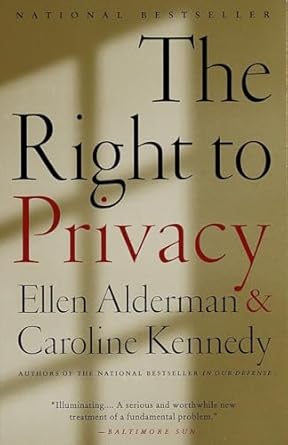 the right to privacy 1st edition caroline kennedy ,ellen alderman 0679744347, 978-0679744344