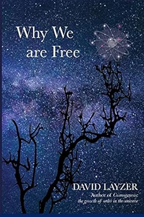 why we are free consciousness free will and creativity in a unified scientific worldview 1st edition david