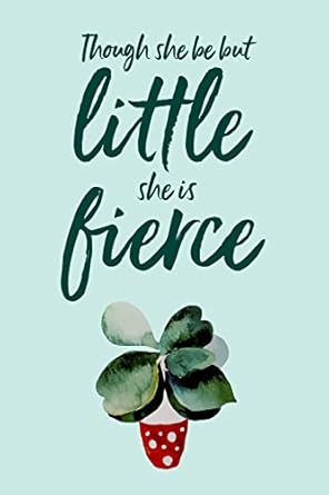 though she be but little she is fierce daily monthly and weekly academic student planner 2018 2019 cactus