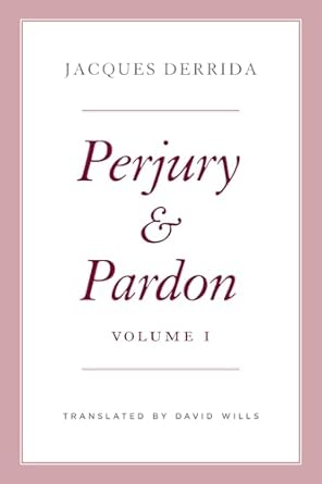 perjury and pardon volume i 1st edition jacques derrida ,ginette michaud ,nicholas cotton ,david wills