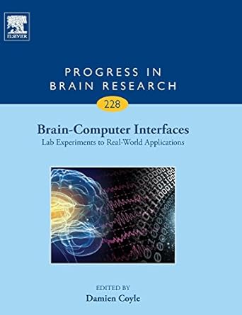brain computer interfaces lab experiments to real world applications 1st edition damien coyle 0128042168,