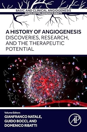 a history of angiogenesis discoveries research and the therapeutic potential 1st edition gianfranco natale