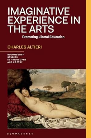 imaginative experience in the arts promoting liberal education 1st edition charles altieri ,james d reid