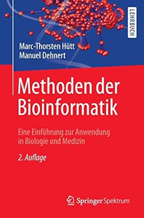 methoden der bioinformatik eine einfuhrung zur anwendung in biologie und medizin 1st edition marc thorsten