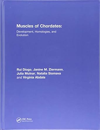 muscles of chordates development homologies and evolution 1st edition rui diogo ,janine m ziermann ,julia