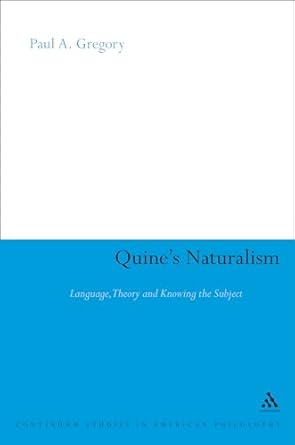 quines naturalism language theory and the knowing subject 1st edition paul a gregory 0826490999,