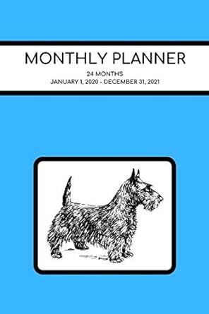 monthly planner scottish terrier 24 months january 1 2020 december 31 2021 6 x 9 1st edition atkins avenue