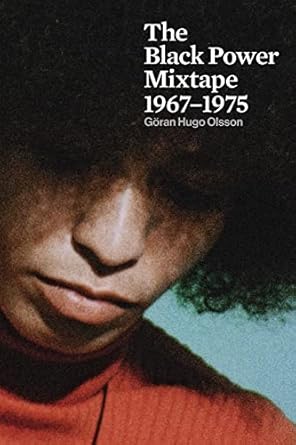 the black power mixtape 1967 1975 1st edition goran olsson ,danny glover ,angela y davis ,stokely carmichel