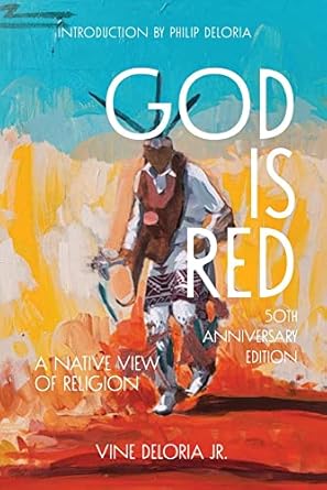 god is red a native view of religion 1st edition vine deloria jr 168275314x, 978-1682753149