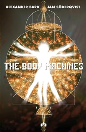 the body machines 1st edition alexander bard ,jan soderqvist 9190020758, 978-9190020753