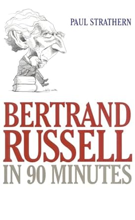 bertrand russell in 90 minutes 1st edition paul strathern 1566633575, 978-1566633574