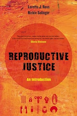 reproductive justice an introduction 1st edition loretta j ross ,rickie solinger 0520288203, 978-0520288201