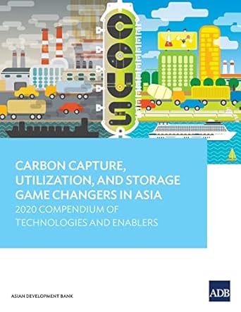 carbon capture utilization and storage game changers in asia 2020 compendium of technologies and enablers 1st