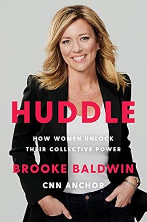 huddle how women unlock their collective power 1st edition brooke baldwin 006301744x, 978-0063017443